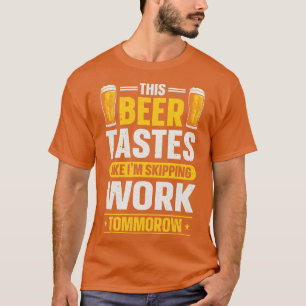 Camiseta Esta cerveja tem gosto de pular o trabalho amanhã