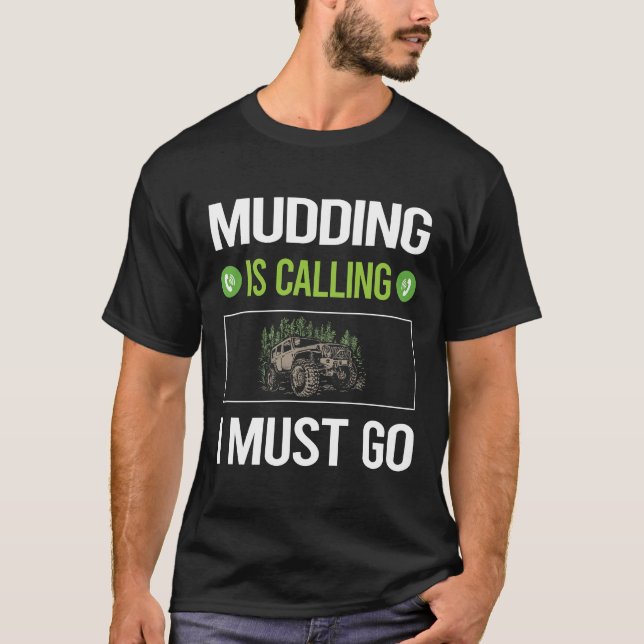 Camiseta Está Chamando Atolamento Atolamento de Lama (Frente)