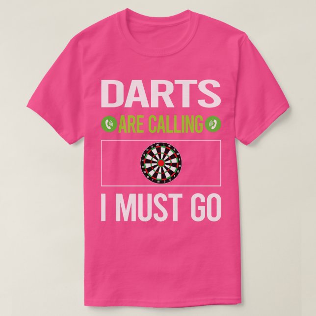 Camiseta Está Chamando De "Eu Tenho Que Ir Dardos" (Frente do Design)