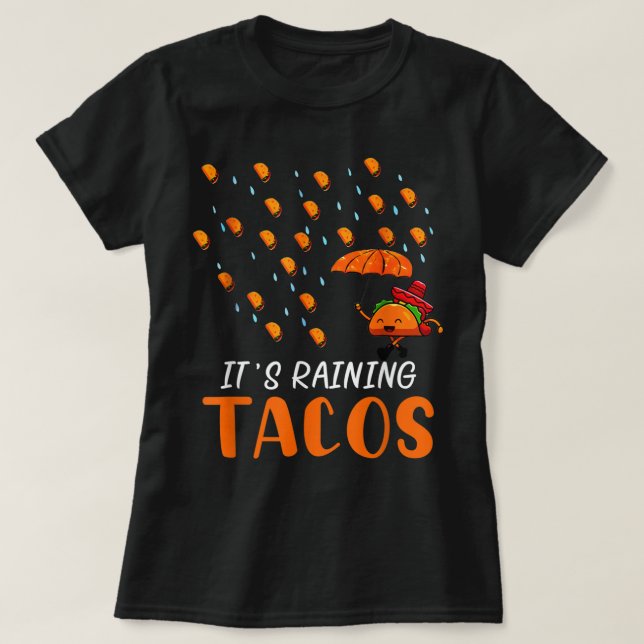 Camiseta Está chovendo Tacos mexicanos Taco Previsão P (Frente do Design)