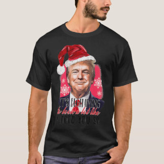 Camiseta Está começando a parecer muito como eu disse a voc