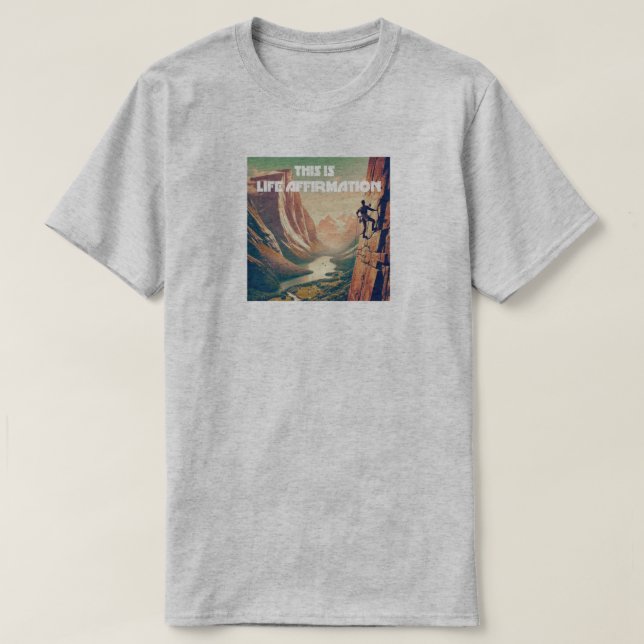 Camiseta Esta É A Afirmação Da Vida Escalando A Rocha (Frente do Design)