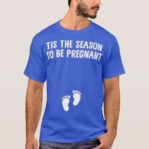 Camiseta Esta É A Época De Estar Grávida De Pé De Natal