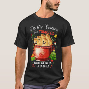 Camiseta Esta É A Época Do Natal Da Comida Mexicana Tamales