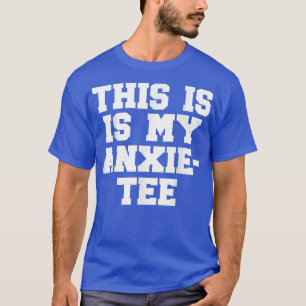 Camiseta Esta É A Minha Ansiedade Engraçada Que Cito Mental
