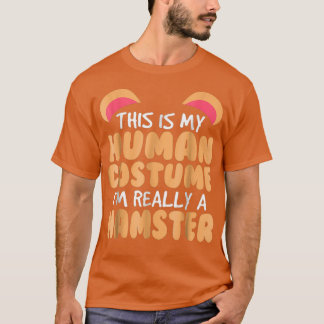 Camiseta Esta É A Minha Costume Humana, Sou Mesmo Um Hamste