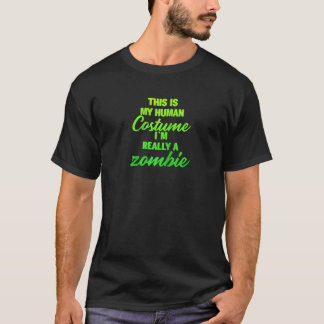 Camiseta Esta é a minha fantasia humana Eu sou mesmo um Zom
