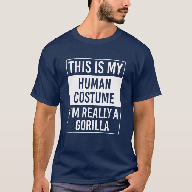 Camiseta Esta é a minha fantasia humana. Sou mesmo Gorilla  (Frente)