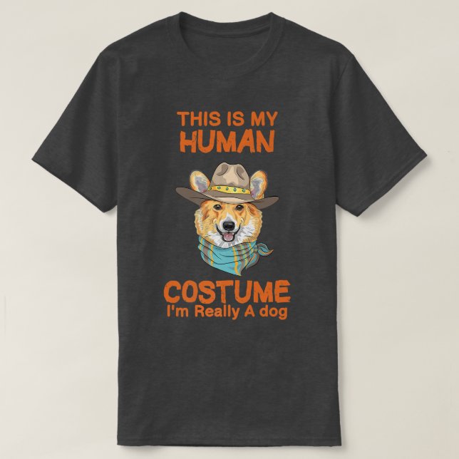 Camiseta Esta é a minha fantasia humana. Sou mesmo um cão C (Frente do Design)
