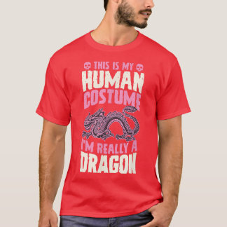 Camiseta Esta é a minha fantasia humana. Sou mesmo um Dragã