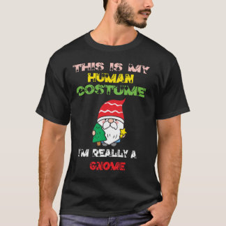 Camiseta Esta é a minha fantasia humana. Sou mesmo um "Gnom