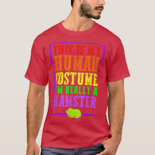 Camiseta Esta é a minha fantasia humana. Sou mesmo um Hamst