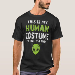 Camiseta Esta é a minha fantasia humana. Sou mesmo um homem