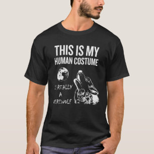 Camiseta Esta é a minha fantasia humana. Sou mesmo um lobis