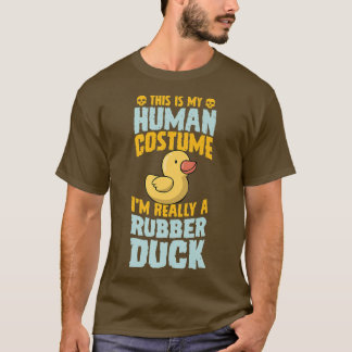 Camiseta Esta é a minha fantasia humana. Sou mesmo um pato 