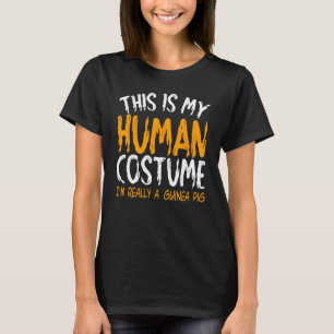 Camiseta Esta é a minha fantasia humana. Sou mesmo um porco