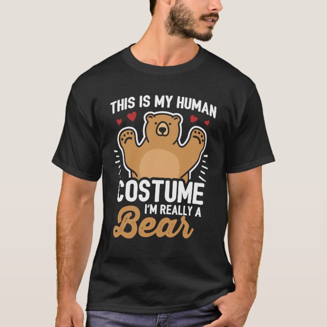 Camiseta Esta é a minha fantasia humana. Sou mesmo um urso. (Frente)