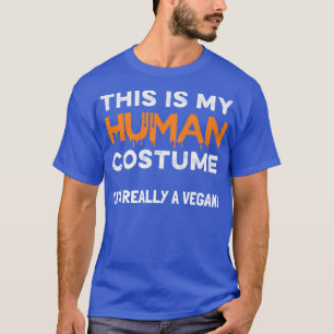 Camiseta Esta é a minha fantasia humana. Sou mesmo um Vegan