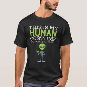 Camiseta Esta é a minha fantasia humana. Sou mesmo uma Alie