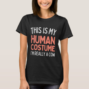 Camiseta Esta é a minha fantasia humana. Sou mesmo uma vaca