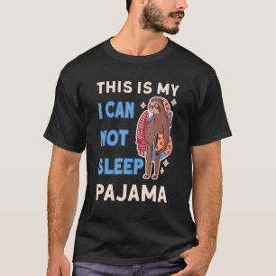 Camiseta Esta É A Minha Maneira De Não Dormir Pajama Cansad
