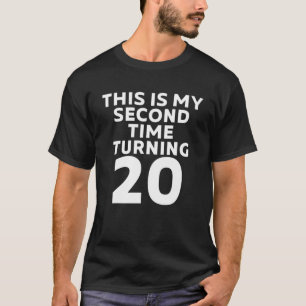 Camiseta Esta É A Minha Segunda Vez Que Tornei 20 Funerário