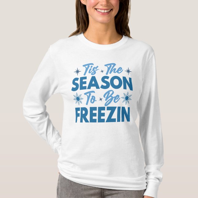 Camiseta Esta é a temporada de ser Freezin - Inverno divert (Frente)