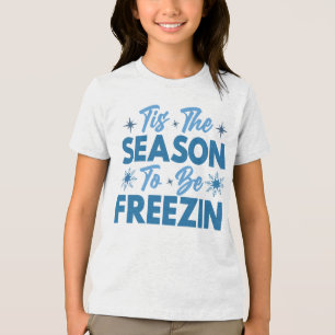 Camiseta Esta é a temporada de ser Freezin - Inverno divert