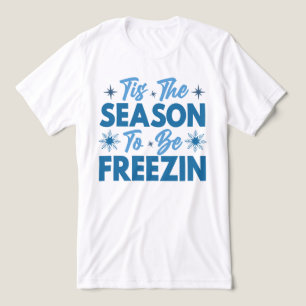 Camiseta Esta é a temporada de ser Freezin - Inverno divert