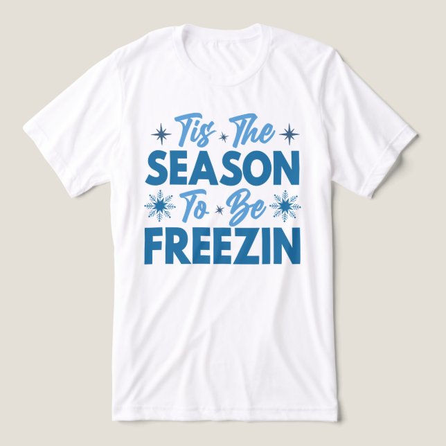 Camiseta Esta é a temporada de ser Freezin - Inverno divert (Design frontal)