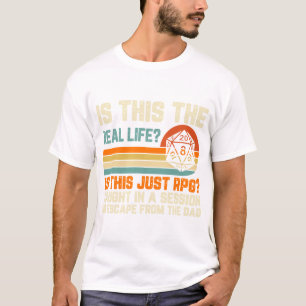 Camiseta esta é a vida real? Isto é só RPG?