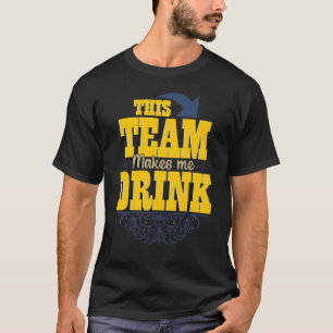 Camiseta Esta Equipe Me Faz Beber Bebendo
