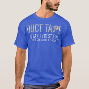 Camiseta Esta fita de duto não consegue consertar o Stupid,