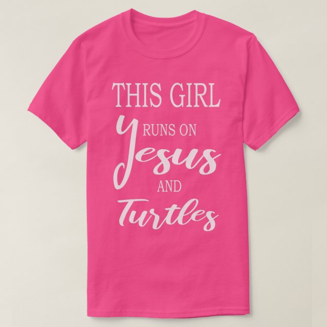 Camiseta Esta Garota Funciona Com Jesus E Tartarugas (Frente do Design)