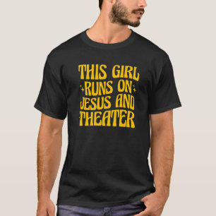 Camiseta Esta Garota Funciona Com Jesus E Teatro