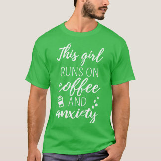 Camiseta Esta Garota Funciona No Café E Ansiedade.