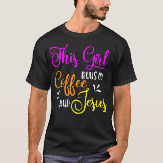 Camiseta Esta Garota Funciona No Café E Jesus Cristão