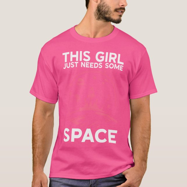 Camiseta Esta Garota Só Precisa de Um Espaço de Astronomia (Frente)