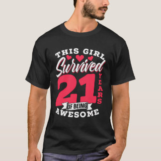 Camiseta Esta Garota Sobreviveu A 21 Anos De Festa Incrível