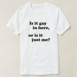 CAMISETA ESTÁ GAY AQUI, OU SÓ EU?