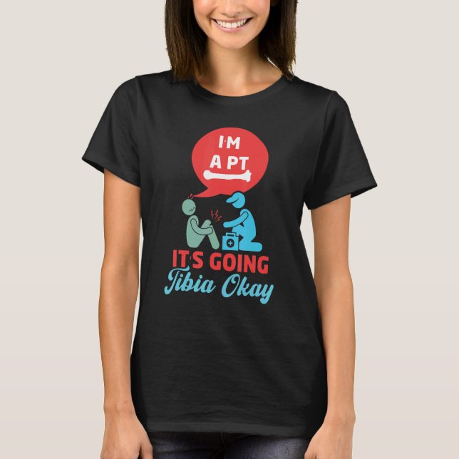 Camiseta Está indo bem Tibia  Fisioterapia Terapeuta de FT (Frente)