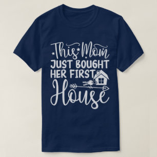 Camiseta Esta Mãe Comprou Sua Primeira Casa Engraçada Mãe
