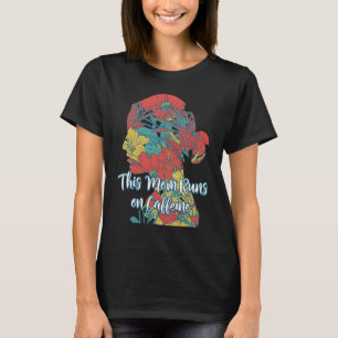 Camiseta Esta Mãe Executa em Caffeine Dizendo Coffee Cotes