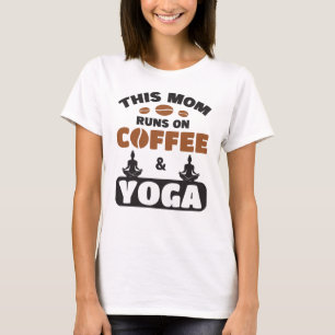 Camiseta Esta Mãe Funciona Com Café E Yoga