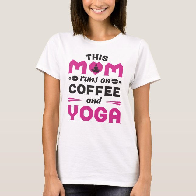 Camiseta Esta Mãe Funciona Com Café E Yoga (Frente)