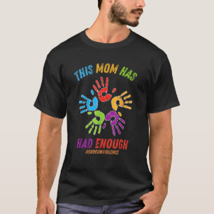 Camiseta Esta Mãe Já Teve O Suficiente De Violência A Mãe P