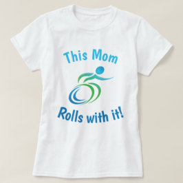 Camiseta Esta mamã Rolls com ele… com cadeira de rodas