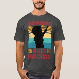 Camiseta Esta Máquina Matar Fascistas