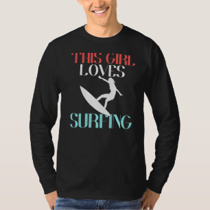 Camiseta Esta Menina Adora Surfista De Acordar De Surfe