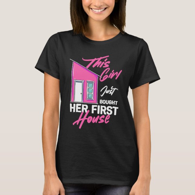 Camiseta Esta Menina Comprou Sua Primeira Casa (Frente)